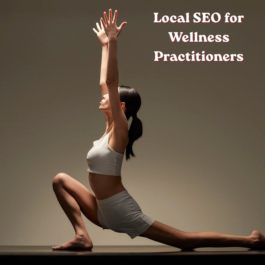 Local SEO for Wellness Practitioners